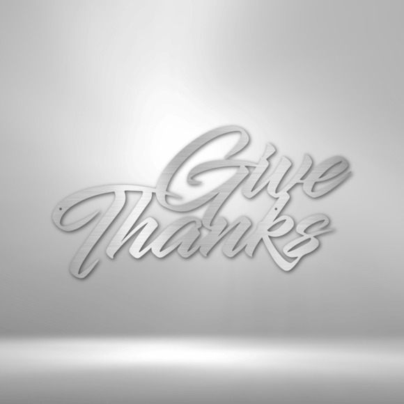 Scripture Sign Give Thanks Steel Sign Laser Cut Powder Coated Home & Office Met